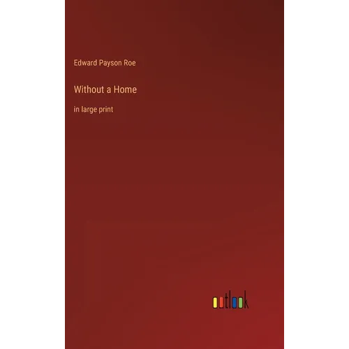 Without a Home: in large print