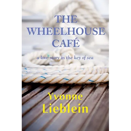The Wheelhouse Café - a love story in the key of sea