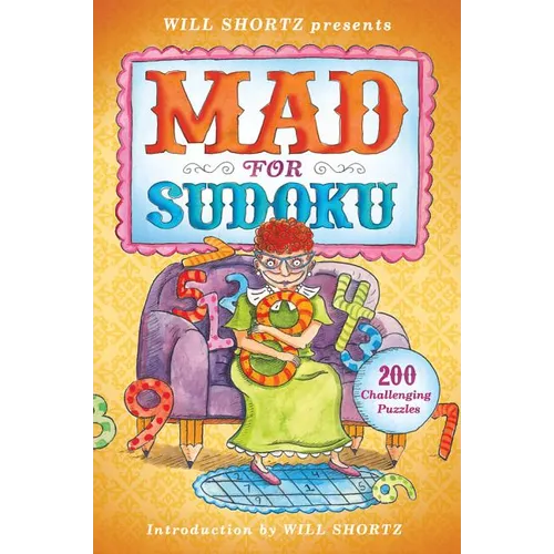 Will Shortz Presents Mad for Sudoku: 200 Challenging Puzzles