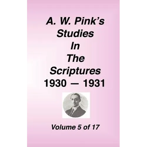 A. W. Pink's Studies in the Scriptures, Volume 05