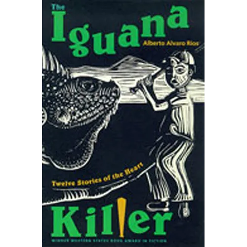 The Iguana Killer: Twelve Stories of the Heart