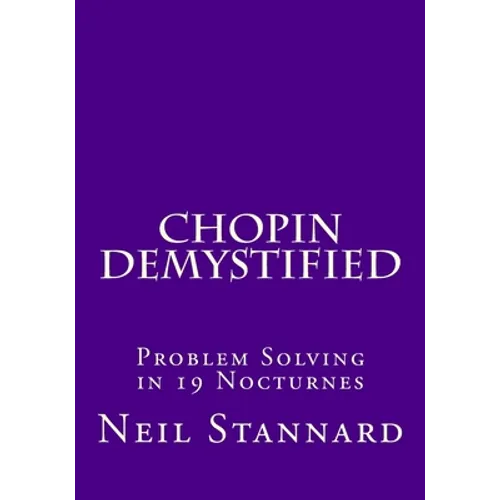 Chopin Demystified: Problem Solving in 19 Nocturnes