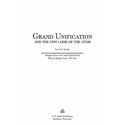 Grand Unification and The New Look of the Atom