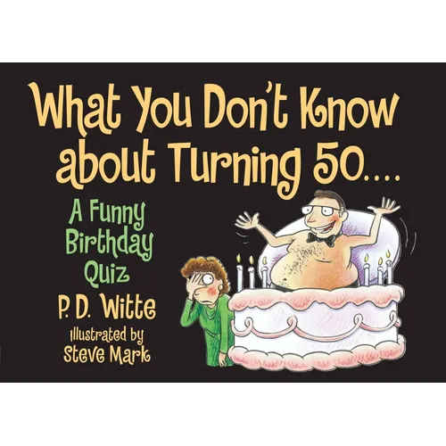 What You Don't Know about Turning 50: A Funny Birthday Quiz