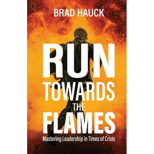 Run Towards the Flames