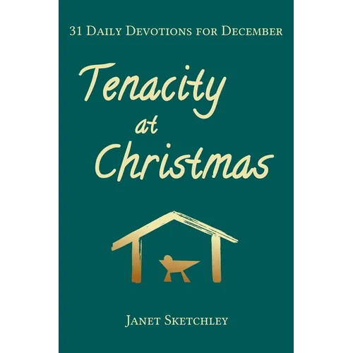Tenacity at Christmas: 31 Daily Devotions for December