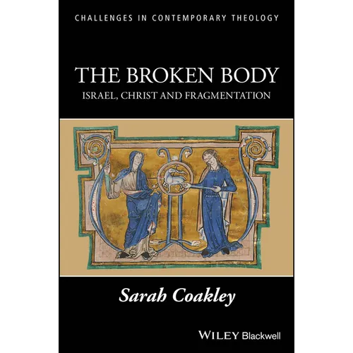 The Broken Body: Israel, Christ and Fragmentation