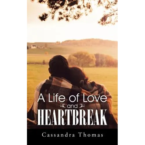 A Life of Love and Heartbreak
