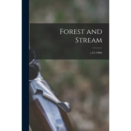 Forest and Stream; v.54 (1900)