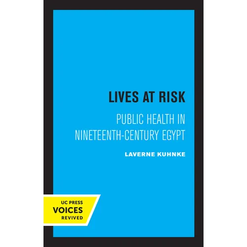 Lives at Risk: Public Health in Nineteenth-Century Egypt