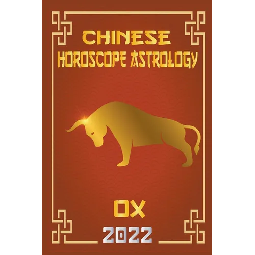 Ox Chinese Horoscope & Astrology 2022