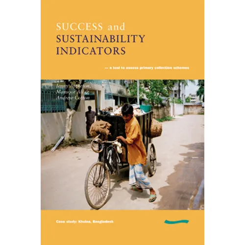 Success and Sustainability Indicators: A Tool to Assess Primary Collection Schemes. Case Study - Khulna, Bangladesh