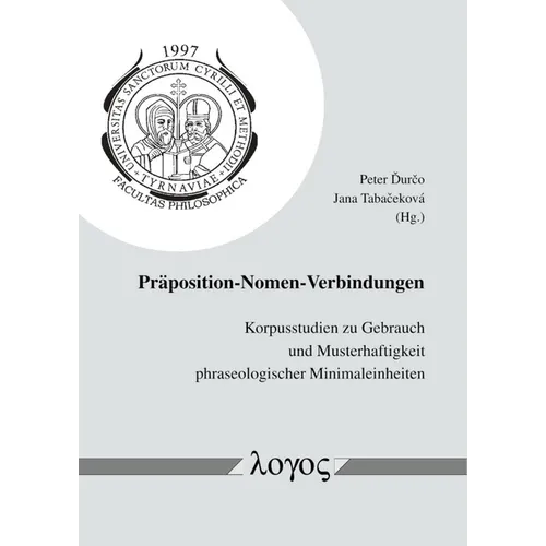 Praposition-Nomen-Verbindungen: Korpusstudien Zu Gebrauch Und Musterhaftigkeit Phraseologischer Minimaleinheiten