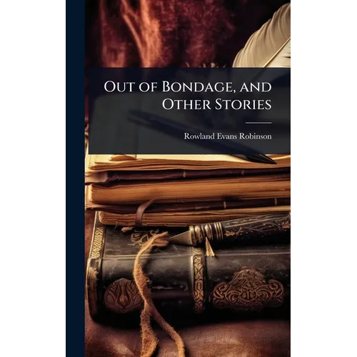 Out of Bondage, and Other Stories
