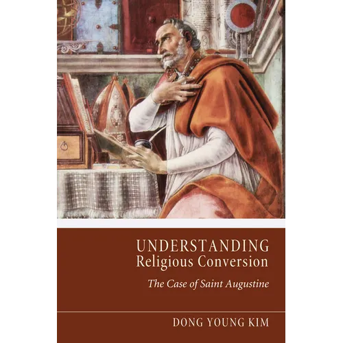 Understanding Religious Conversion: The Case of St. Augustine
