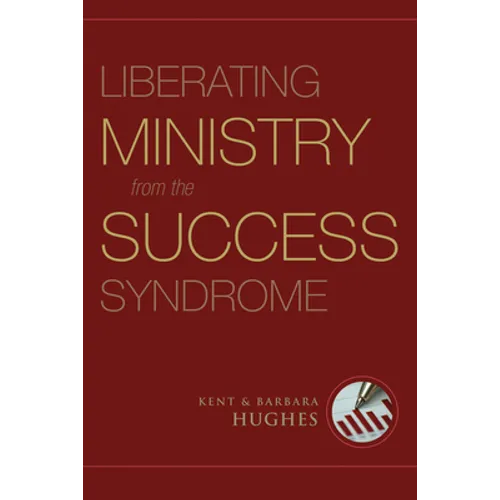 Liberating Ministry from the Success Syndrome