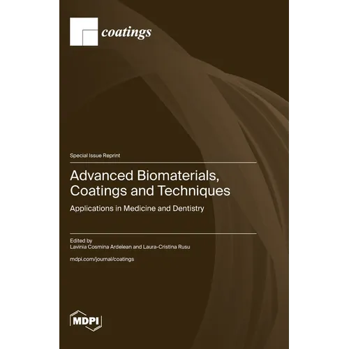 Advanced Biomaterials, Coatings and Techniques: Applications in Medicine and Dentistry