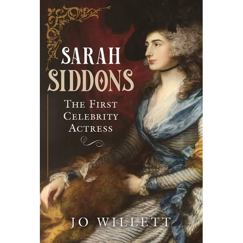 Sarah Siddons: The First Celebrity Actress