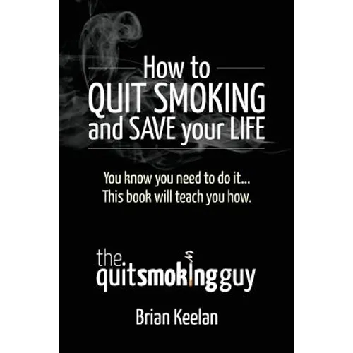 How To Quit Smoking and Save Your Life