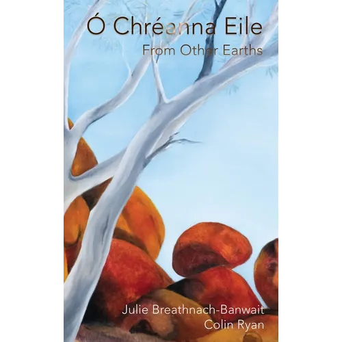 Ó Chréanna Eile/From Other Earths