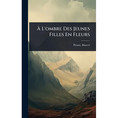 Ã L'ombre Des Jeunes Filles En Fleurs