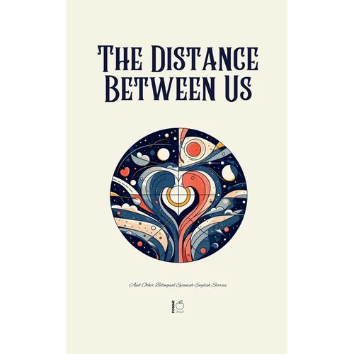 The Distance Between Us And Other Bilingual Spanish-English Stories