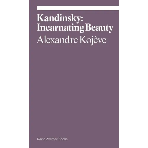 Kandinsky: Incarnating Beauty