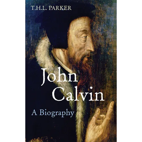 John Calvin: A Biography