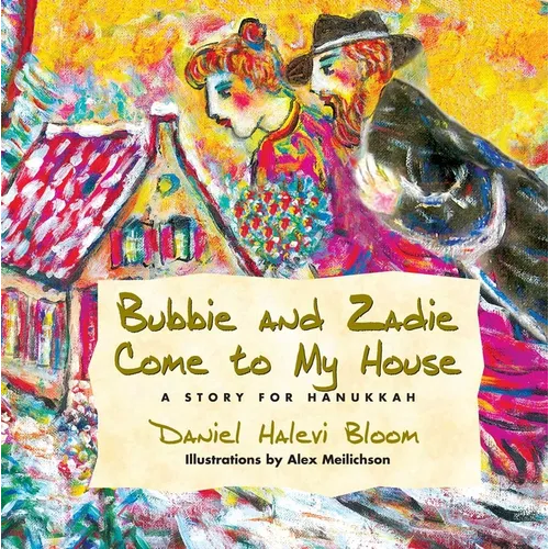 Bubbie and Zadie Come to My House: A Story of Hanukkah