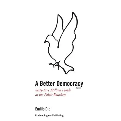 A Better Democracy: Sixty-Five Million People at the Palais Bourbon