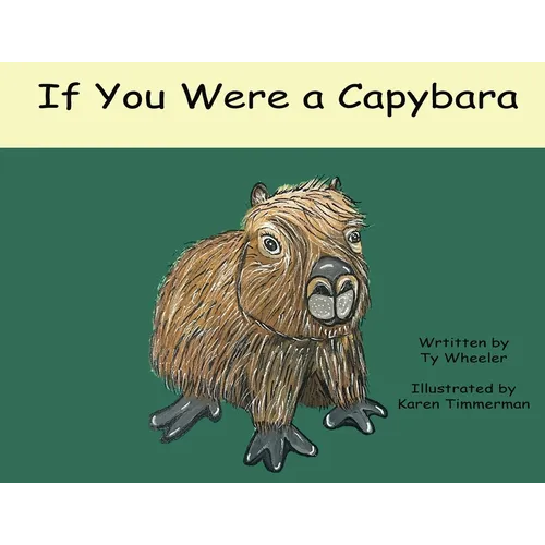 If You Were A Capybara