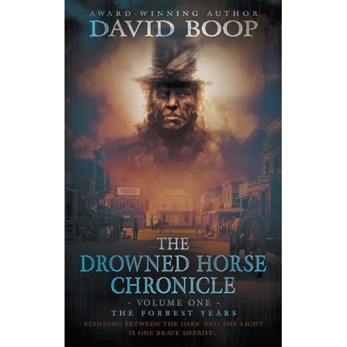 The Drowned Horse Chronicle: The Forrest Years