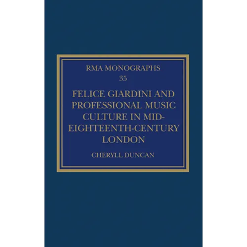 Felice Giardini and Professional Music Culture in Mid-Eighteenth-Century London