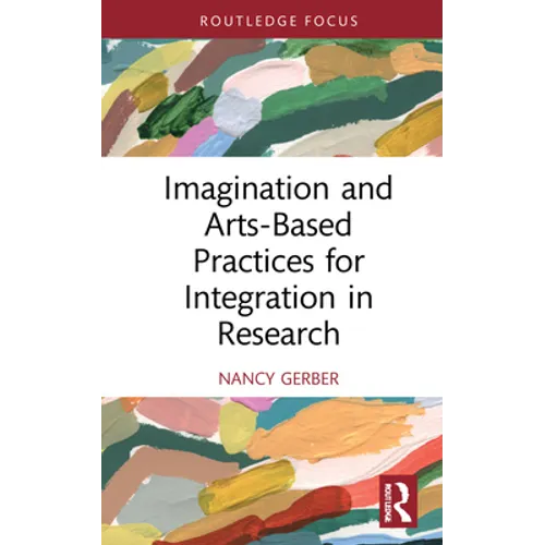 Imagination and Arts-Based Practices for Integration in Research