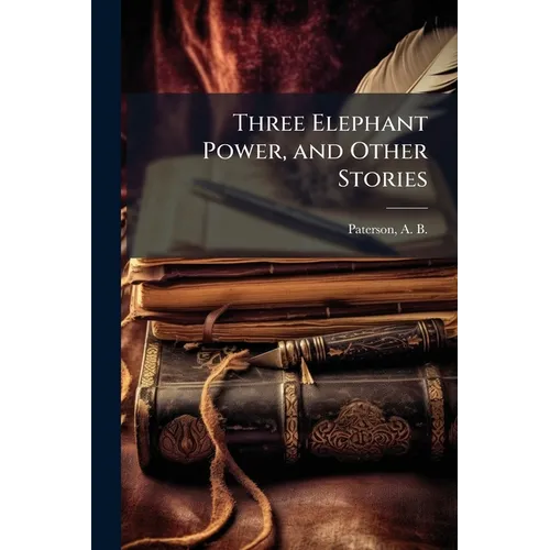 Three Elephant Power, and Other Stories