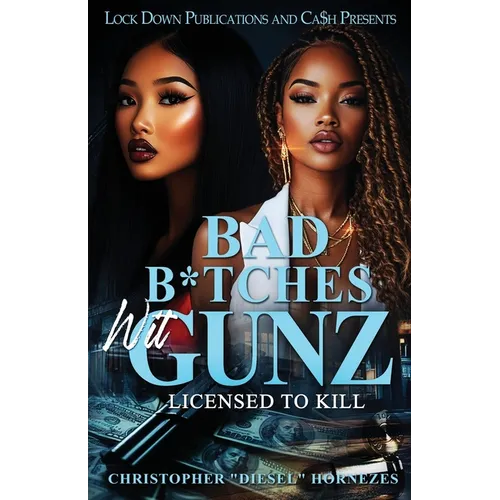 Bad B*tches Wit Gunz: Licensed To Kill