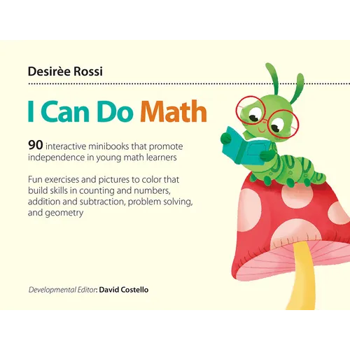I Can Do Math: 90 Interactive Minibooks That Promote Independence in Young Math Learners