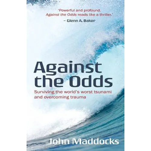 Against the Odds: Surviving the world's worst tsunami and overcoming trauma