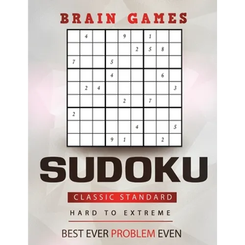 SUDOKU Classic Standard Hard to Extreme Best ever problem even brain games: 300 Challenge sudoku puzzles & Solutions