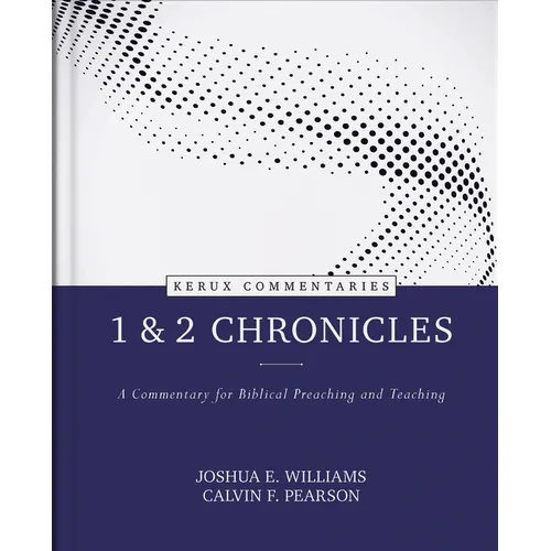 1 & 2 Chronicles: A Commentary for Biblical Preaching and Teaching