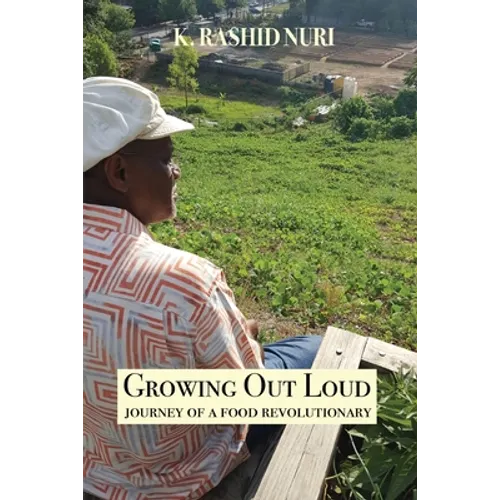 Growing Out Loud: Journey of a Food Revolutionary