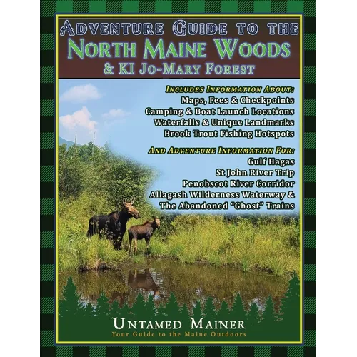 Adventure Guide to the North Maine Woods & KI Jo-Mary Forest