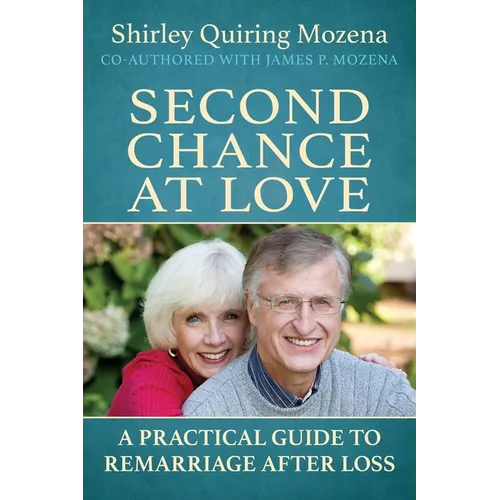 Second Chance at Love: A Practical Guide to Remarriage After Loss