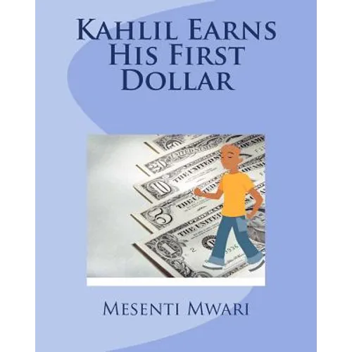 Kahlil Earns His First Dollar