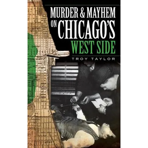 Murder & Mayhem on Chicago's West Side