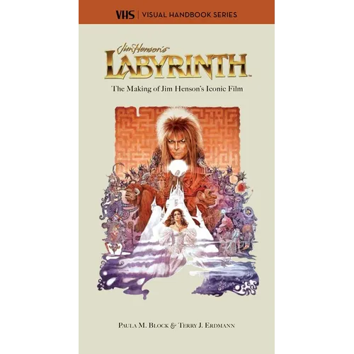 Labyrinth: Vhs: The Making of Jim Henson's Iconic Film