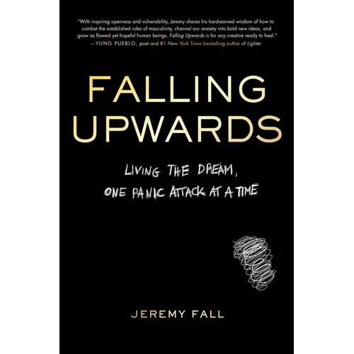 Falling Upwards: Living the Dream, One Panic Attack at a Time