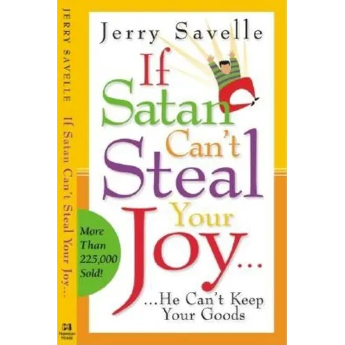 If Satan Can't Steal Your Joy...: He Can't Keep Your Goods!