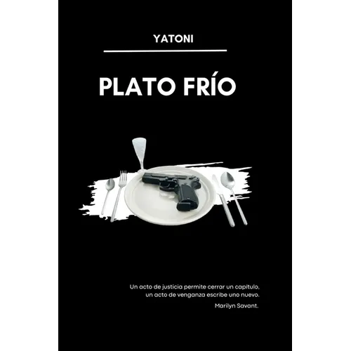 Plato Frío: Un acto de justicia permite cerrar un capítulo; un acto de venganza escribe uno nuevo. - Marilyn Savant.