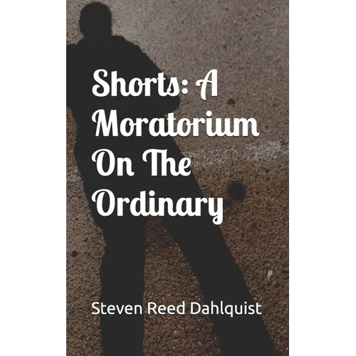 Shorts: A Moratorium On The Ordinary